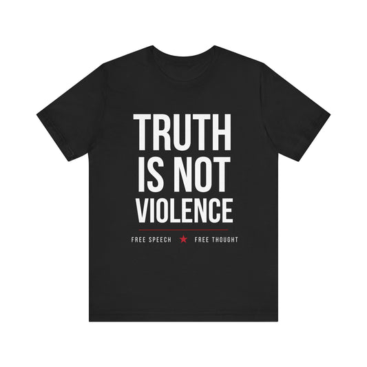 Truth Is Not Violence T-Shirt