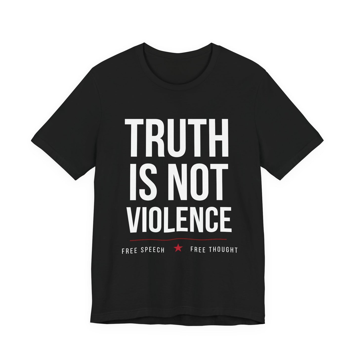 Truth Is Not Violence T-Shirt — Free Speech Graphic Tee